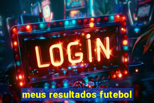 meus resultados futebol